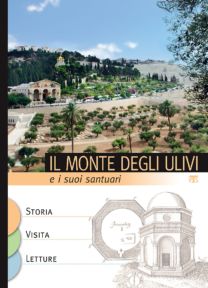 Il Monte degli Ulivi e i suoi santuari - Eugenio Alliata, Elena Bolognesi